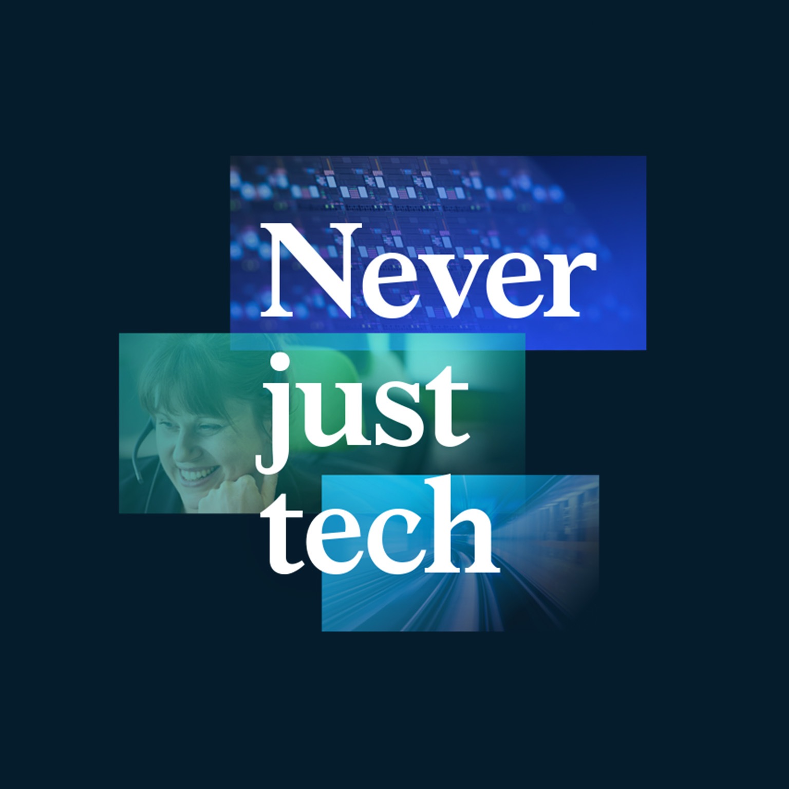 Never just tech