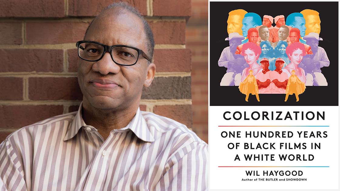 Author Wil Haygood and his book, Colorization: One Hundred Years of Black Films in a White World