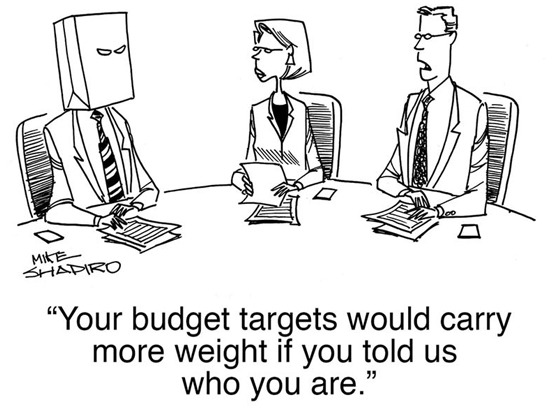Your budget targets would carry more weight if you told us who you are.