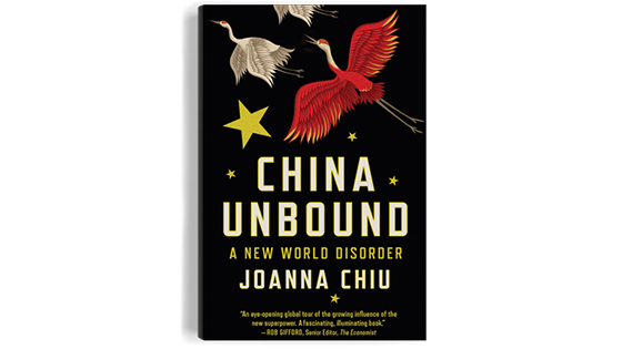 China Unbound: A New World Disorder by Joanna Chiu