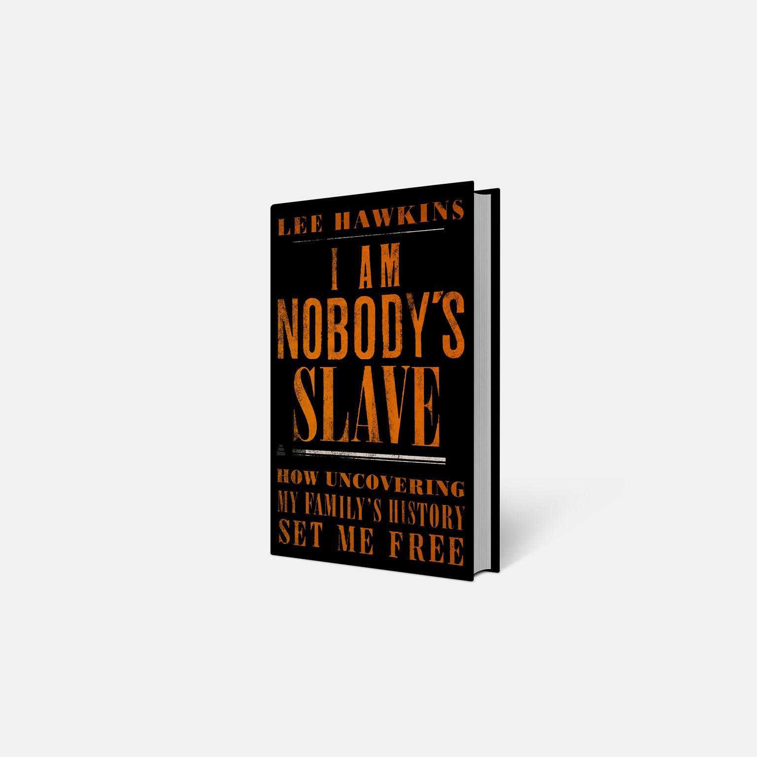 I Am Nobody’s Slave: How Uncovering My Family’s History Set Me Free book cover