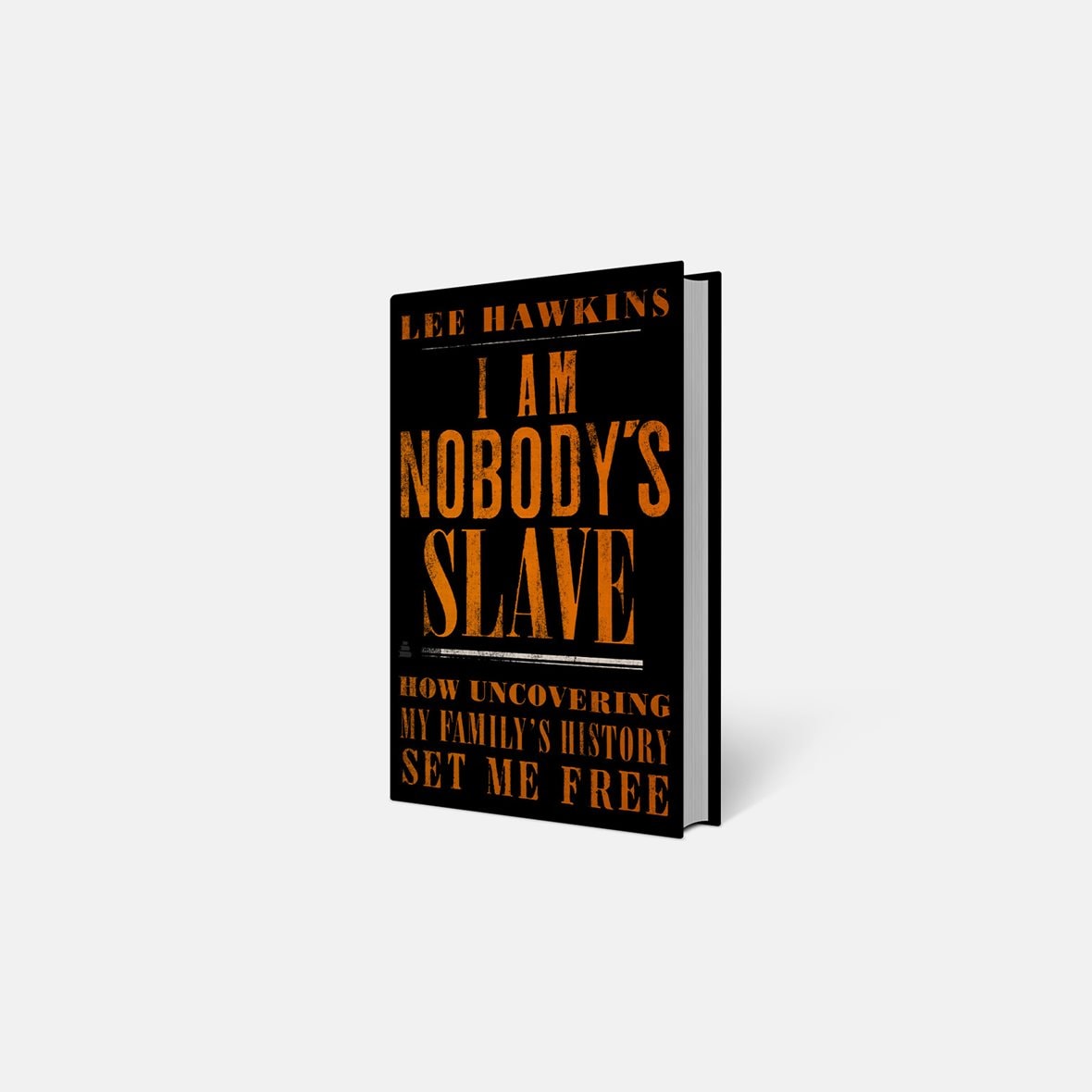 I Am Nobody’s Slave: How Uncovering My Family’s History Set Me Free book cover