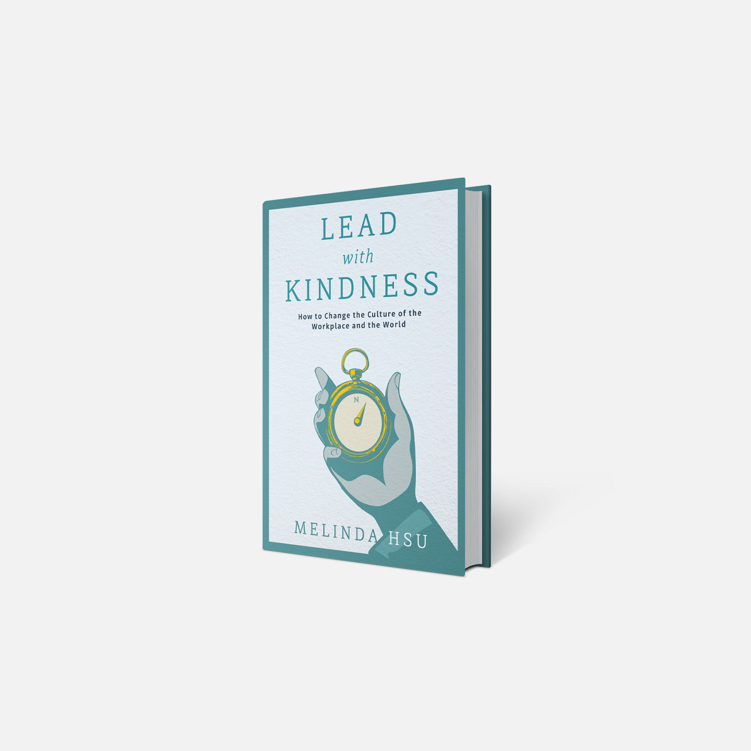 A 3D rendering of a book titled Lead with Kindness by Mèlinda Hsu, with a teal-and-white cover design. The cover features an illustrated hand holding a compass.