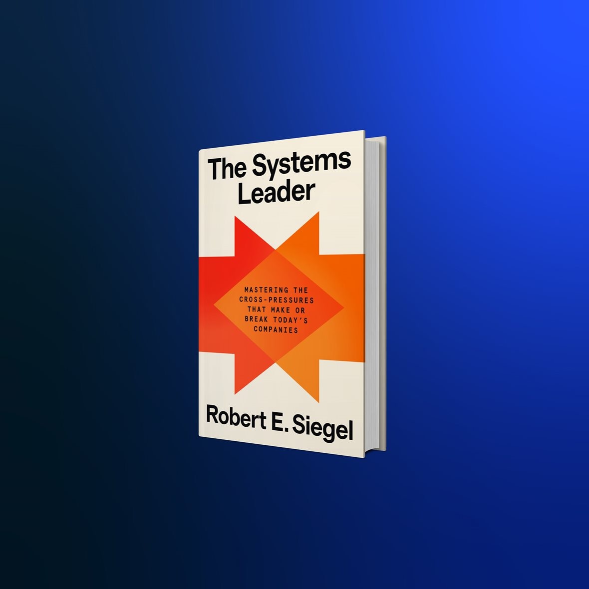 A book titled "The Systems Leader" by Robert E. Siegel. The book's cover features an abstract design with a starburst-like pattern in shades of red and orange.