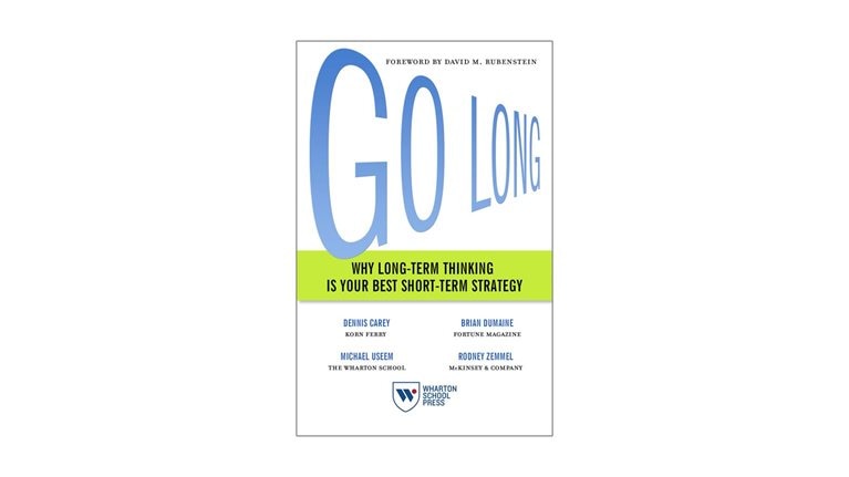Go Long: Why a Long-term Focus Is the Best Short-Term Strategy