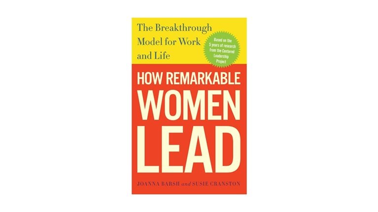How Remarkable Women Lead: The Breakthrough Model for Work and Life
