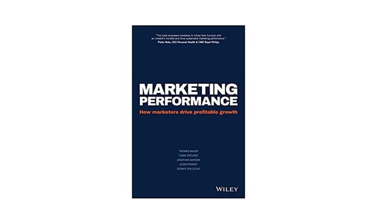 Marketing Performance: How Marketers Drive Profitable Growth
