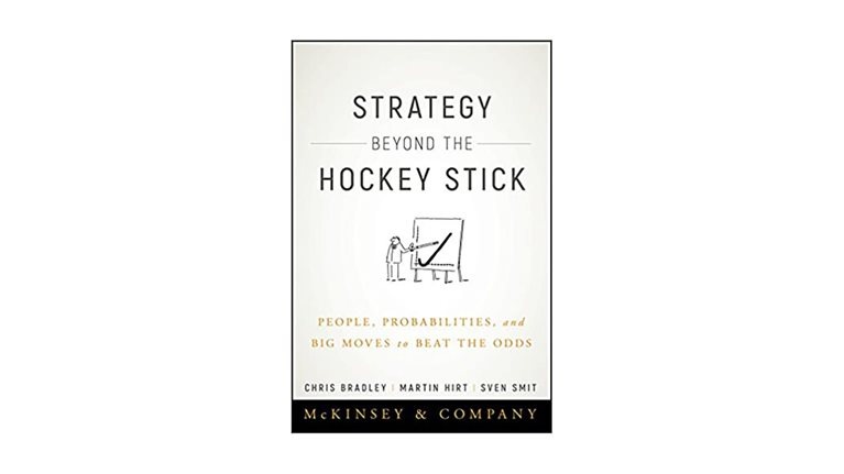 Strategy Beyond the Hockey Stick: People, Probabilities, and Big Moves to Beat the Odds
