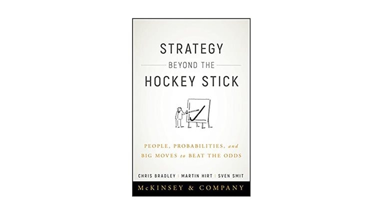 Strategy Beyond the Hockey Stick: People, Probabilities, and Big Moves to Beat the Odds