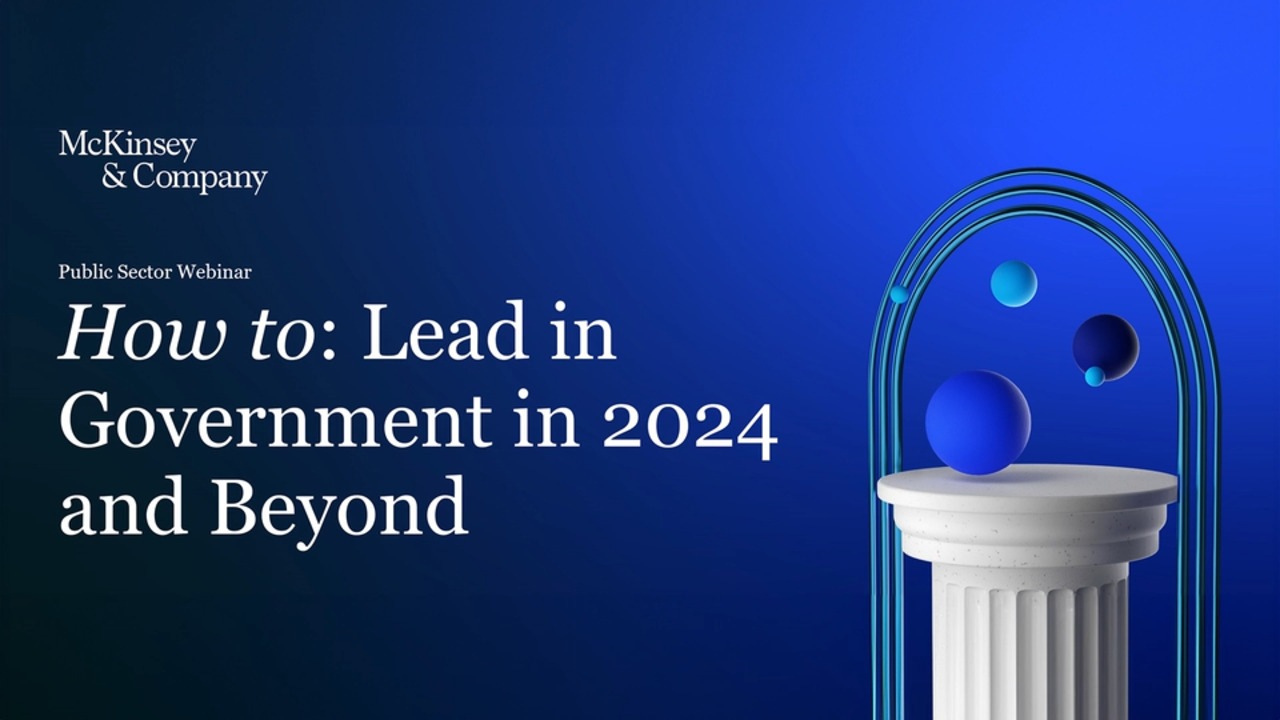 How to: Lead Government in 2024 and Beyond